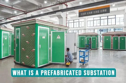 What-is-a-Prefabricated-Substation - Prefabricated-Substations